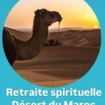 RETRAITE SPIRITUELLE AU DESERT DU MAROC